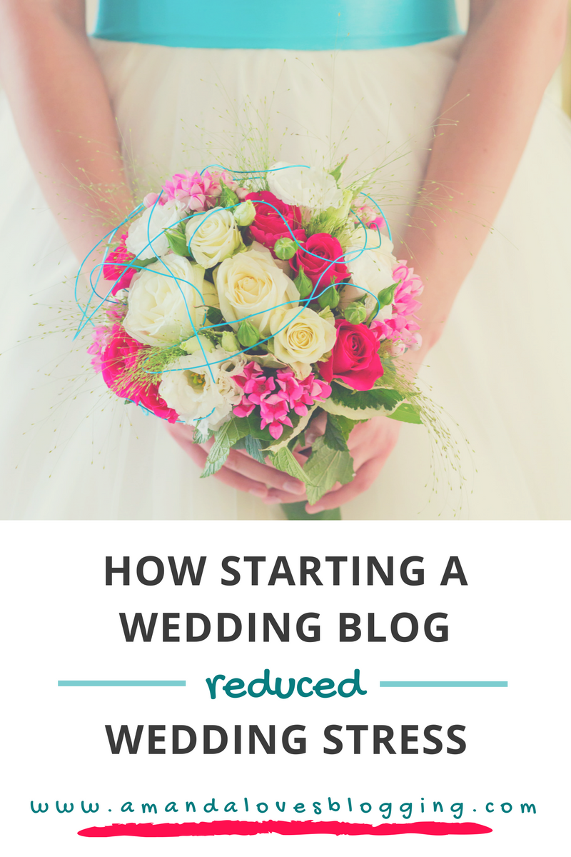 how starting a wedding blog reduced my wedding stress // amandalovesblogging.com